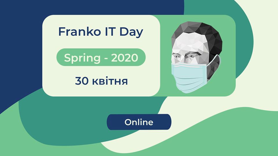 30 квітня 2020 року на факультеті електроніки та комп’ютерних технологій відбудеться традиційний – Franko IT Day 2020 Spring (On-line)